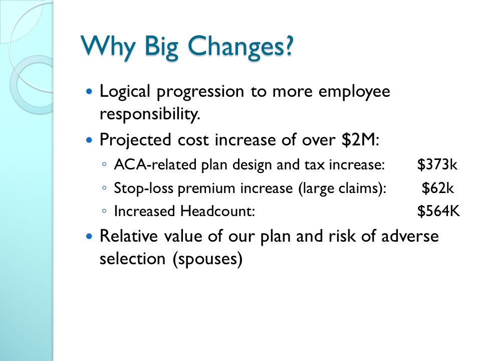 Why Big Changes. Logical progression to more employee responsibility.