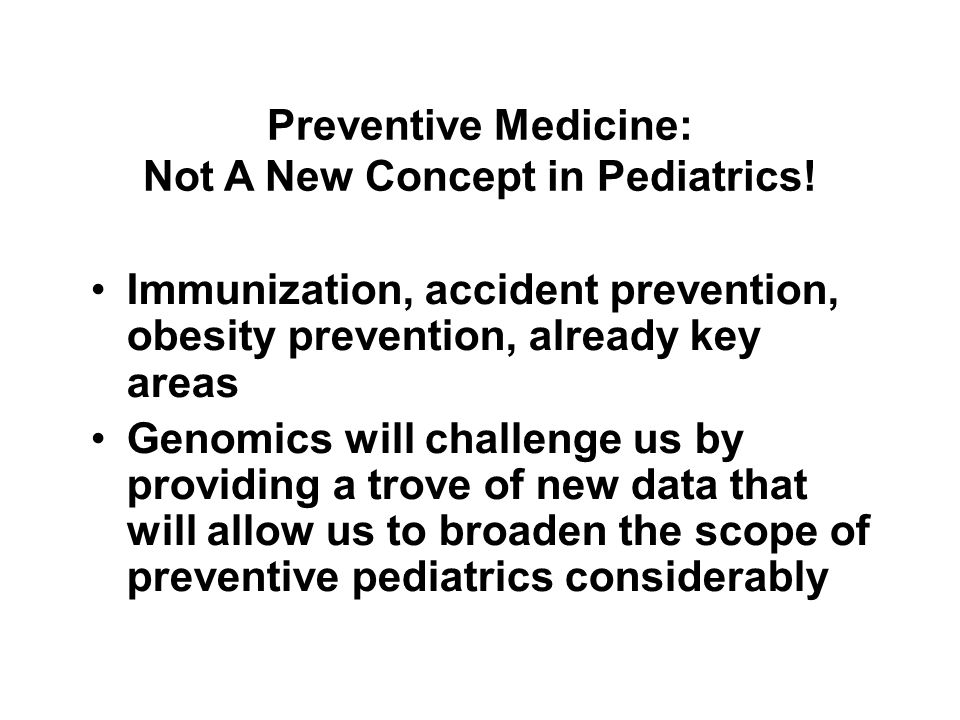 Preventive Medicine: Not A New Concept in Pediatrics.