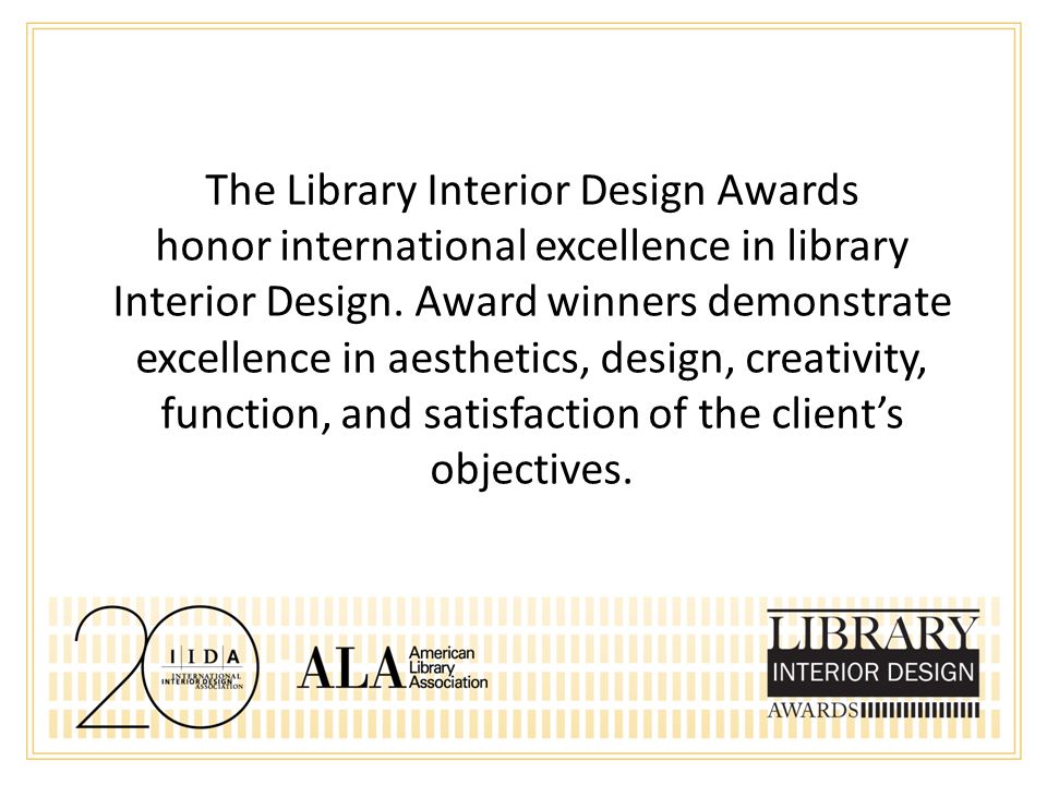 The Library Interior Design Awards honor international excellence in library Interior Design.