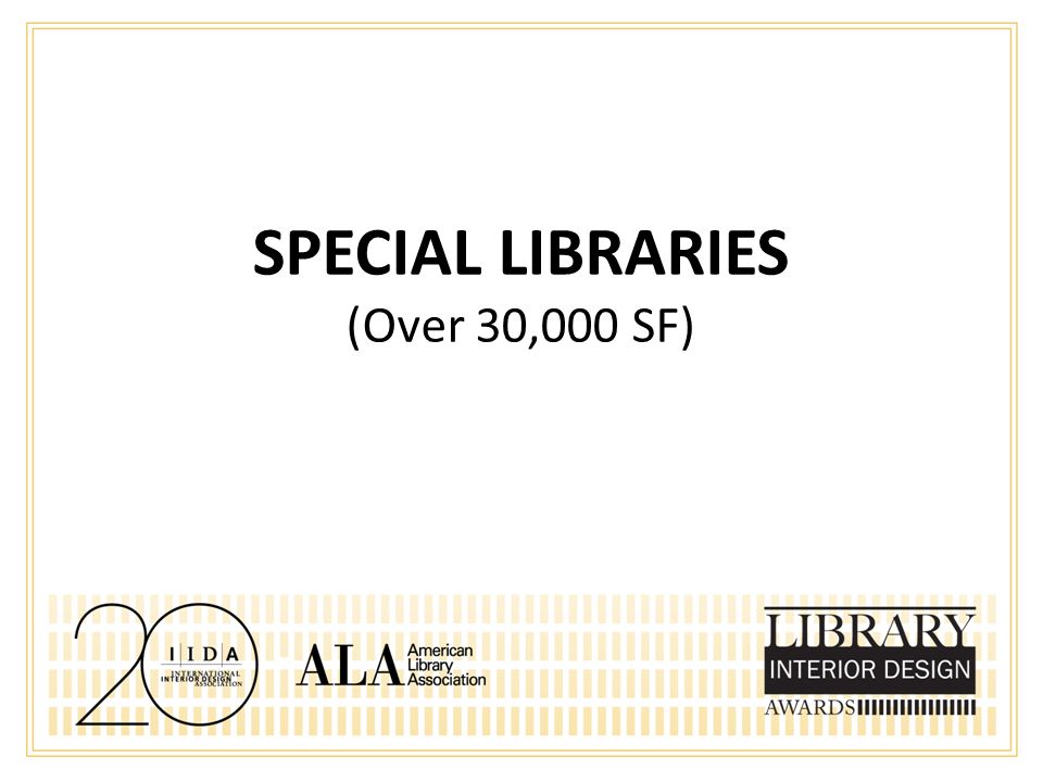 SPECIAL LIBRARIES (Over 30,000 SF)
