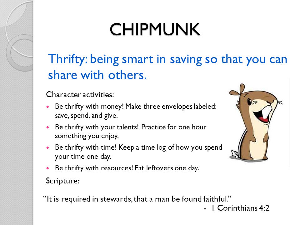 Thrifty: being smart in saving so that you can share with others.