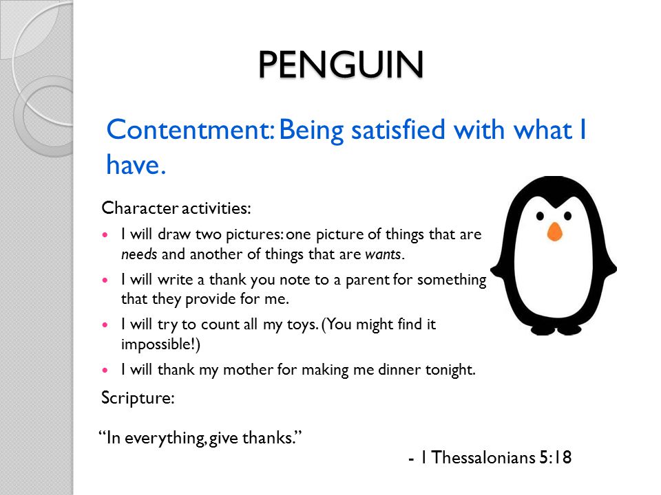 Contentment: Being satisfied with what I have.