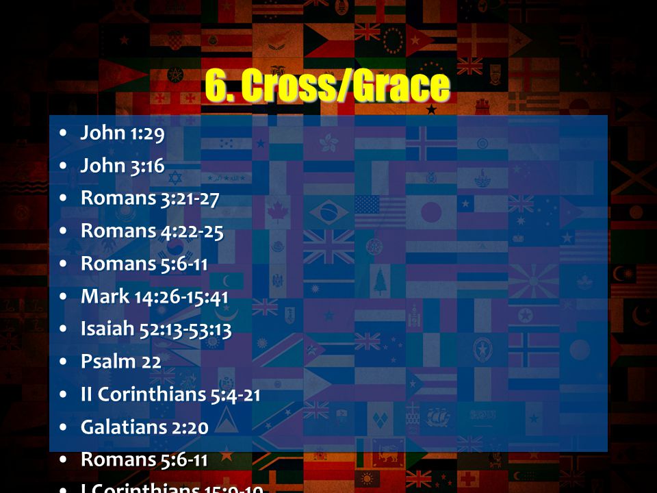 John 1:29 John 3:16 Romans 3:21-27 Romans 4:22-25 Romans 5:6-11 Mark 14:26-15:41 Isaiah 52:13-53:13 Psalm 22 II Corinthians 5:4-21 Galatians 2:20 Romans 5:6-11 I Corinthians 15:9-10 Ephesians 2:10 Luke 7:36-52* Matthew 18:21-35 Luke 15:11-24 Acts 2:22-38 Colossians 2:13-14 Ephesians 2:1-10 John 1:29 John 3:16 Romans 3:21-27 Romans 4:22-25 Romans 5:6-11 Mark 14:26-15:41 Isaiah 52:13-53:13 Psalm 22 II Corinthians 5:4-21 Galatians 2:20 Romans 5:6-11 I Corinthians 15:9-10 Ephesians 2:10 Luke 7:36-52* Matthew 18:21-35 Luke 15:11-24 Acts 2:22-38 Colossians 2:13-14 Ephesians 2: