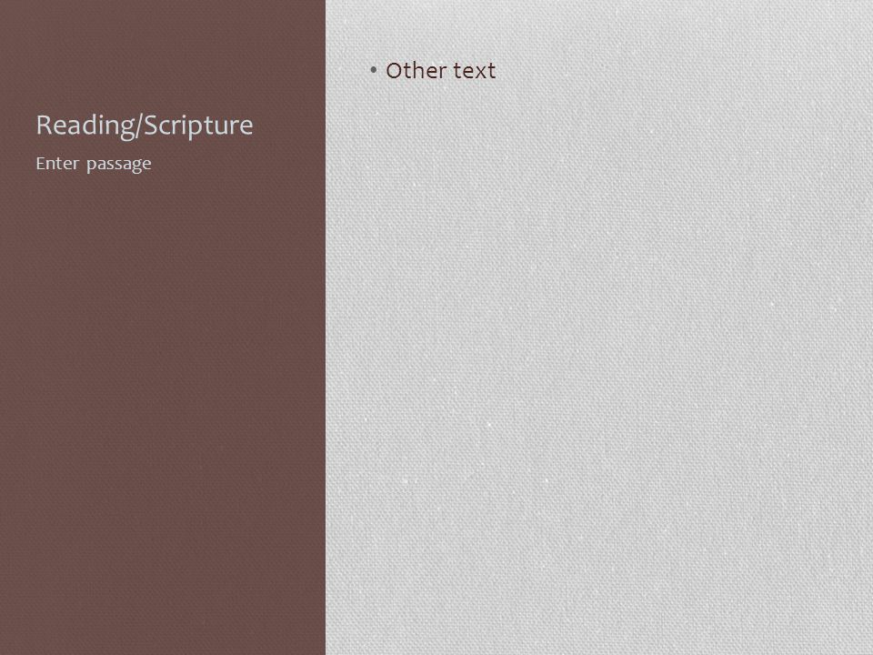 Reading/Scripture Other text Enter passage