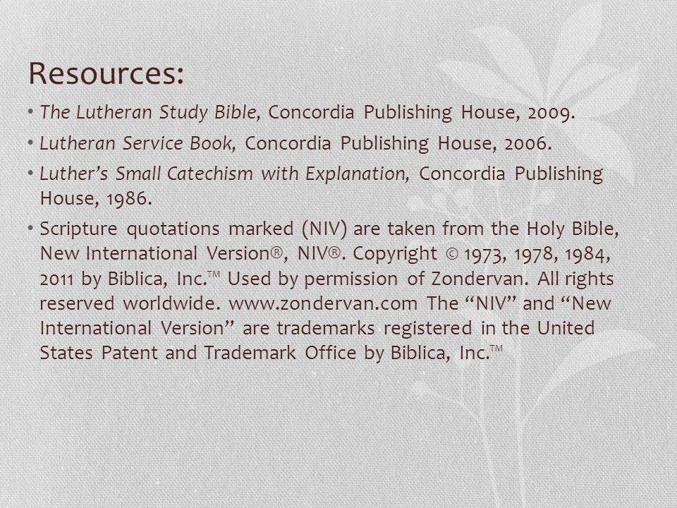 Resources: The Lutheran Study Bible, Concordia Publishing House, 2009.
