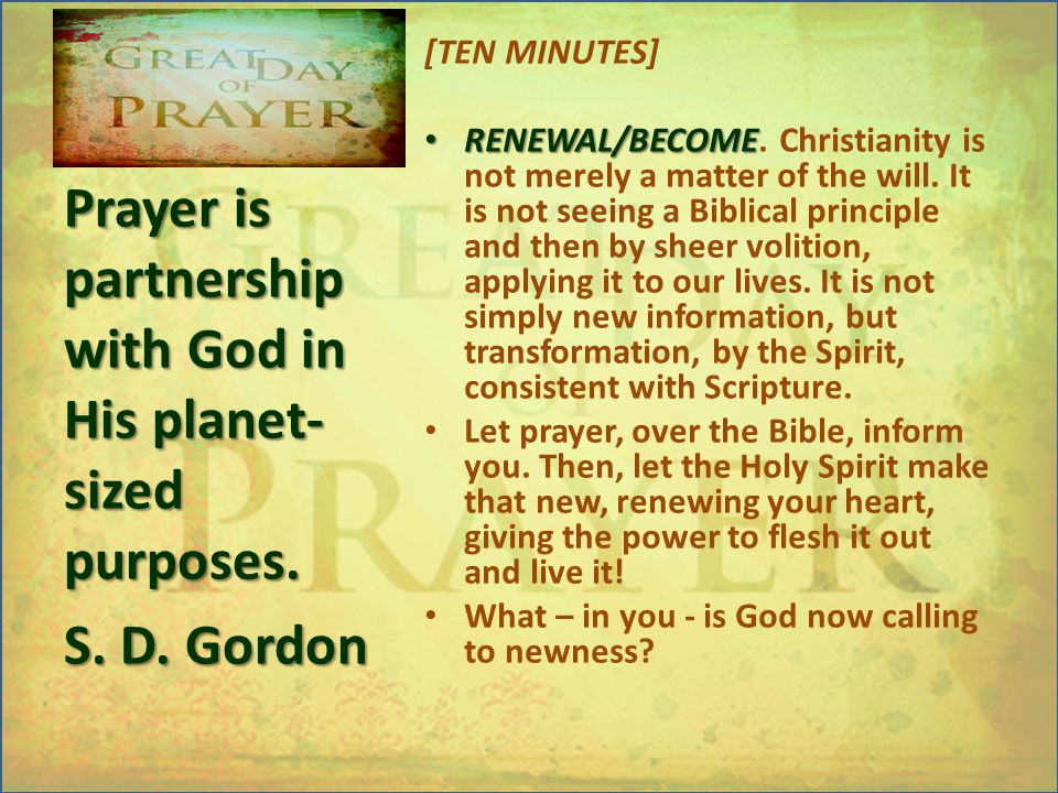 [TEN MINUTES] RENEWAL/BECOME RENEWAL/BECOME. Christianity is not merely a matter of the will.