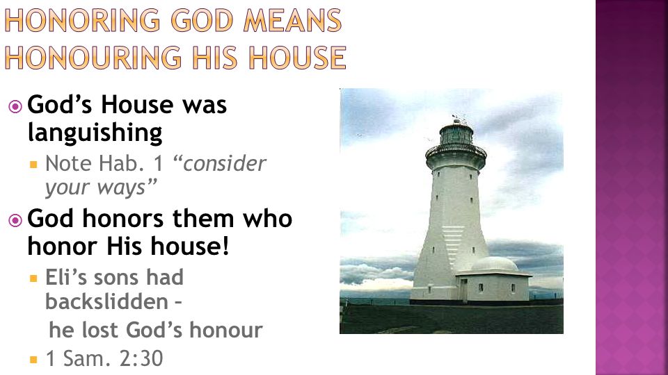  God’s House was languishing  Note Hab.