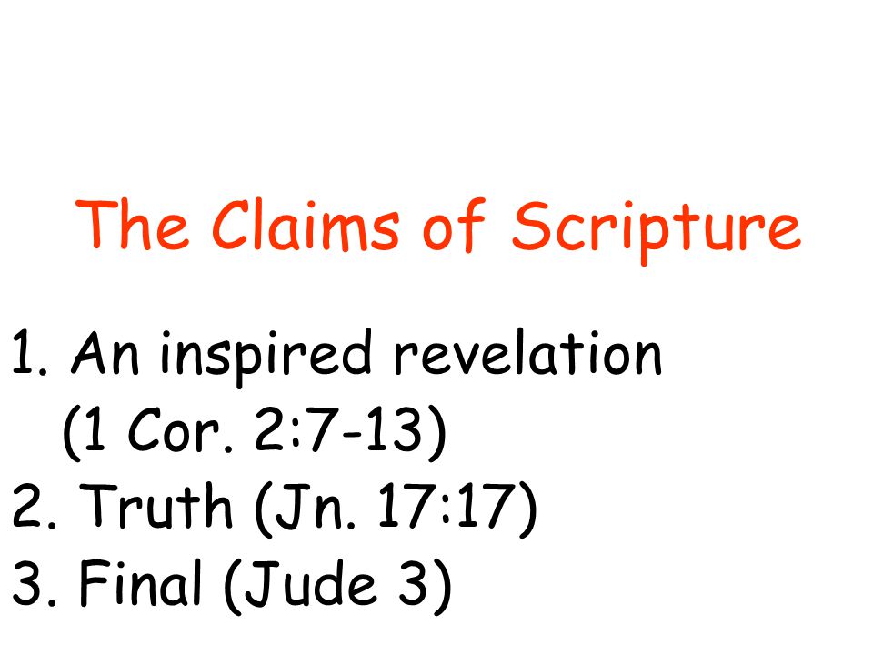 The Claims of Scripture 1.An inspired revelation (1 Cor.