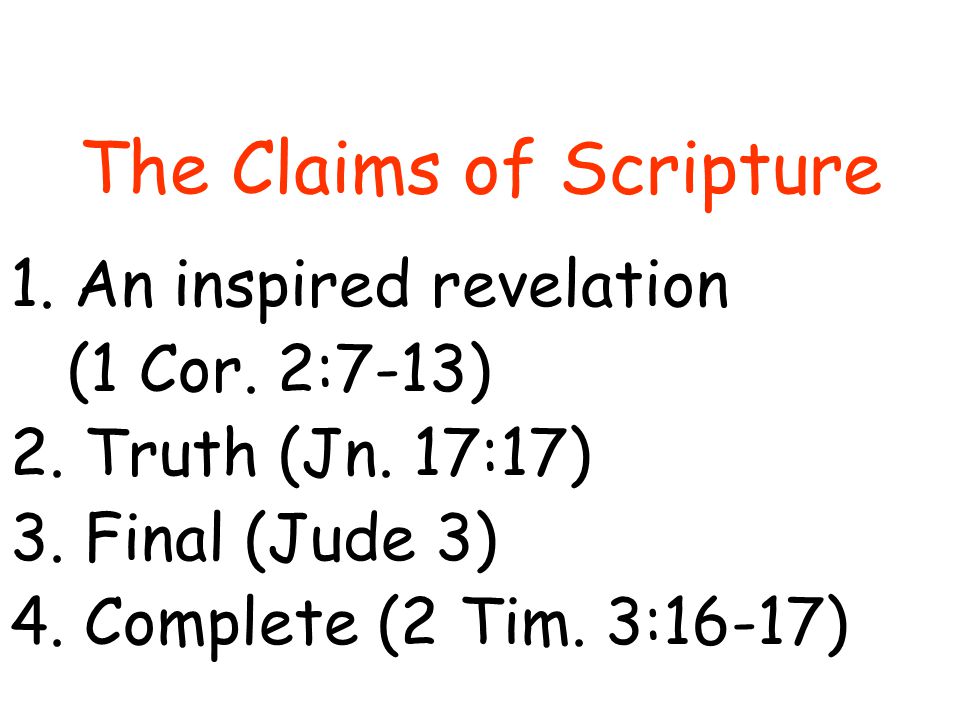 The Claims of Scripture 1.An inspired revelation (1 Cor.