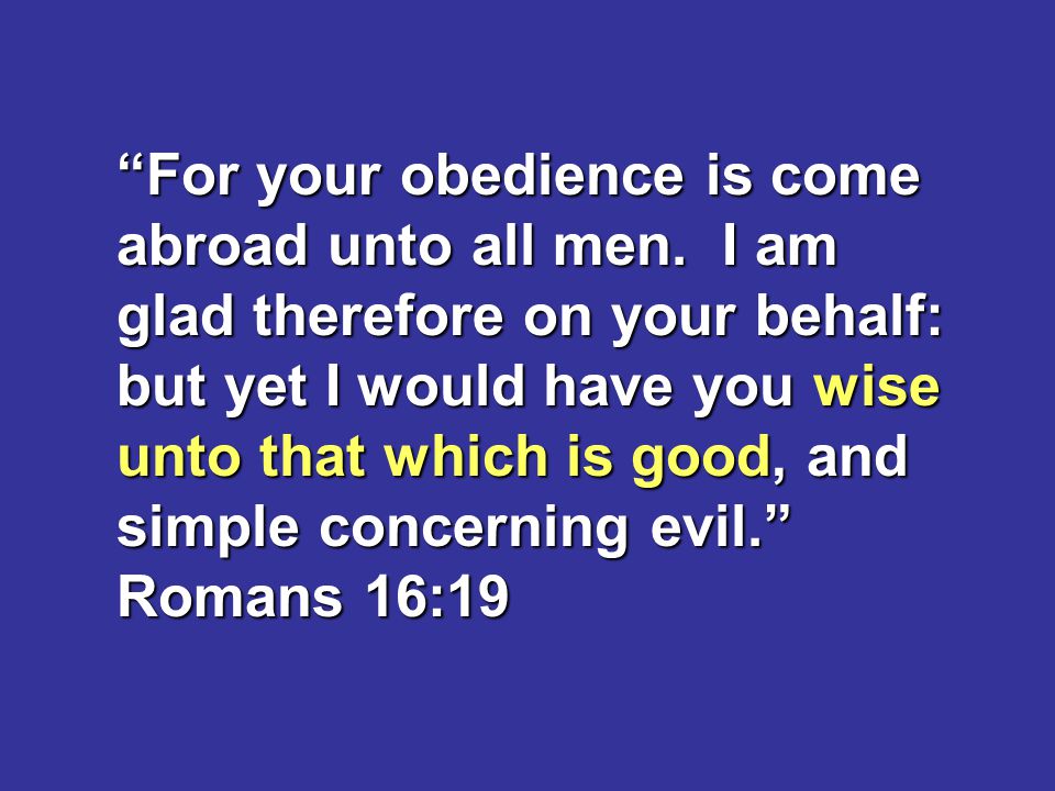 For your obedience is come abroad unto all men.