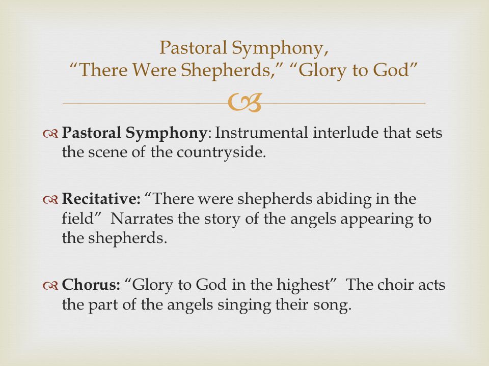   Pastoral Symphony : Instrumental interlude that sets the scene of the countryside.