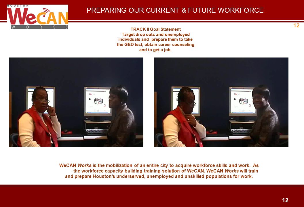 12 WeCAN Works is the mobilization of an entire city to acquire workforce skills and work.