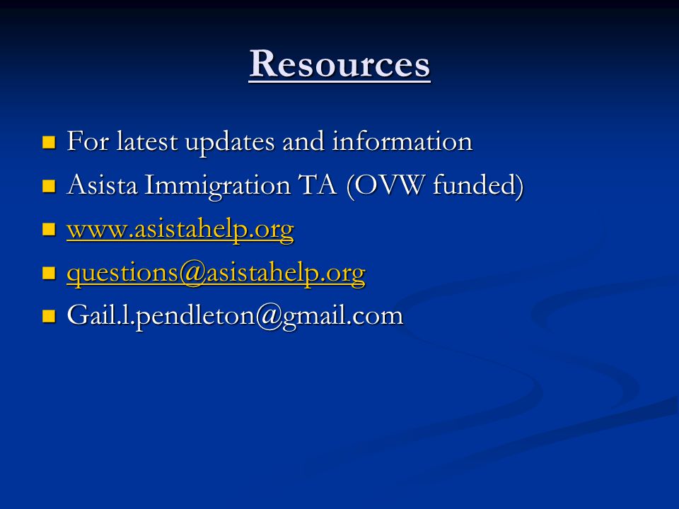 Resources For latest updates and information For latest updates and information Asista Immigration TA (OVW funded) Asista Immigration TA (OVW funded)