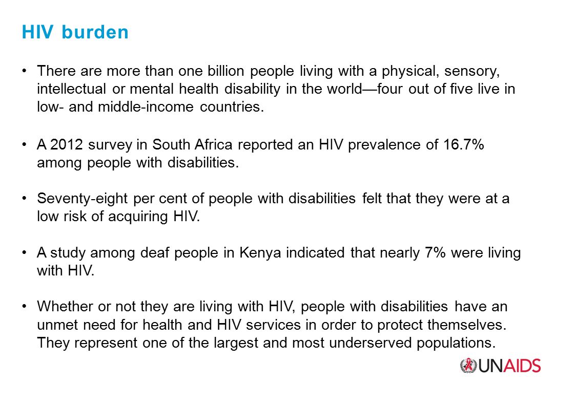 HIV burden There are more than one billion people living with a physical, sensory, intellectual or mental health disability in the world—four out of five live in low- and middle-income countries.