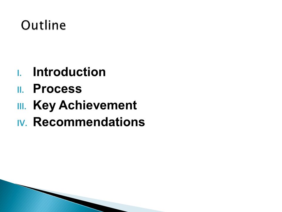 I. Introduction II. Process III. Key Achievement IV. Recommendations