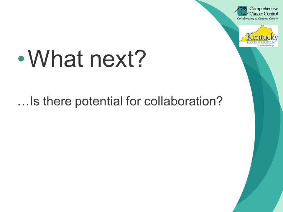 What next …Is there potential for collaboration