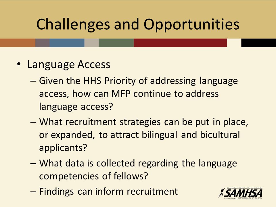 Challenges and Opportunities Language Access – Given the HHS Priority of addressing language access, how can MFP continue to address language access.
