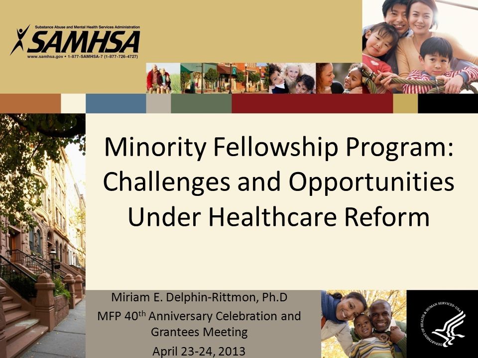 Minority Fellowship Program: Challenges and Opportunities Under Healthcare Reform Miriam E.