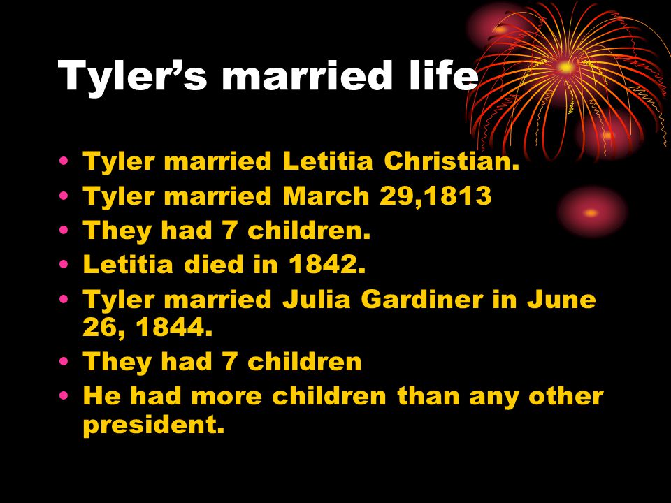 Tyler’s married life Tyler married Letitia Christian.