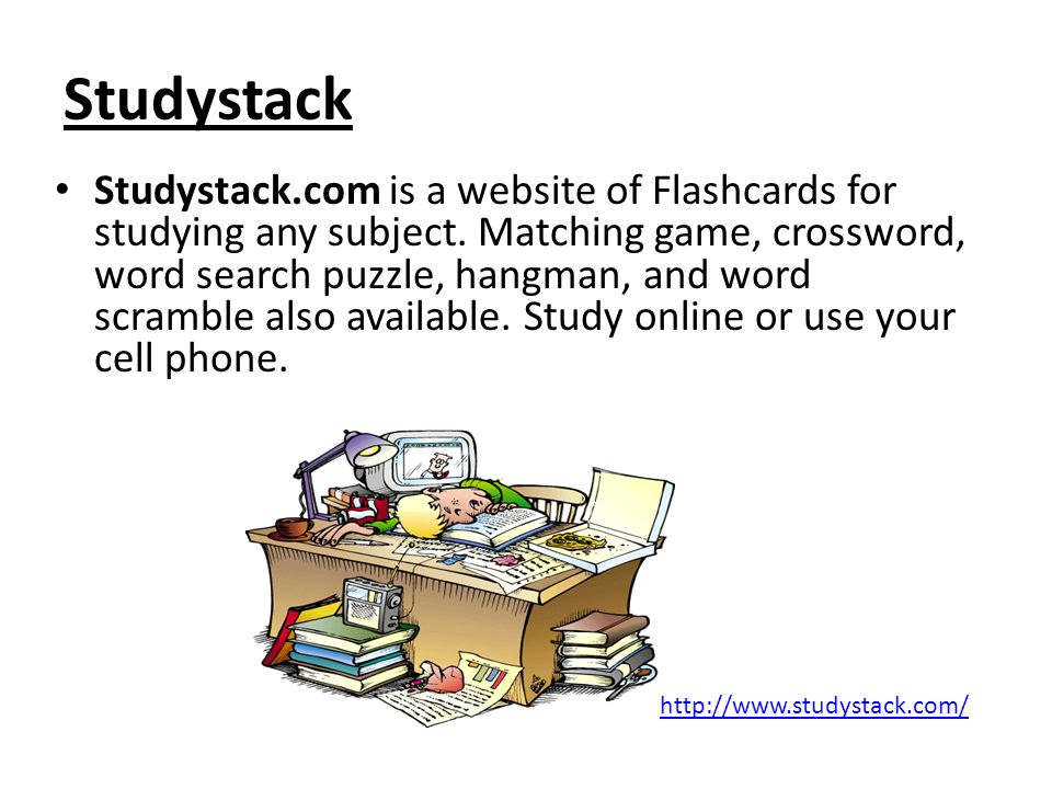 Studystack Studystack.com is a website of Flashcards for studying any subject.