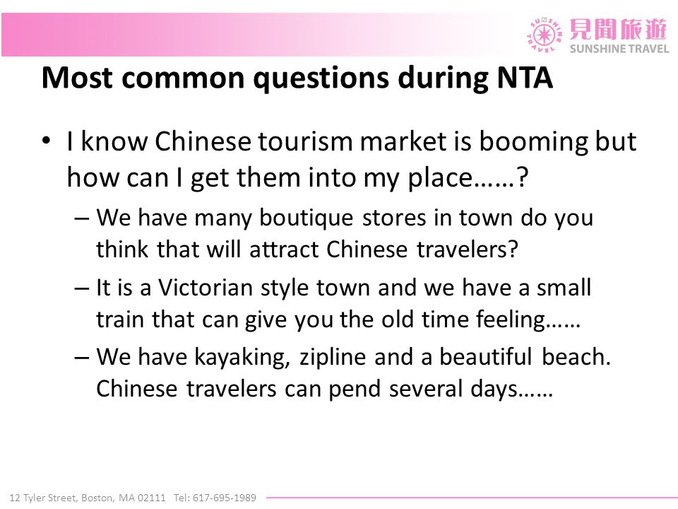 12 Tyler Street, Boston, MA Tel: Most common questions during NTA I know Chinese tourism market is booming but how can I get them into my place…….
