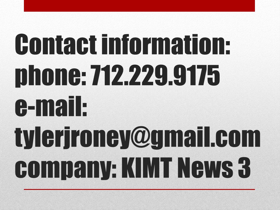 Contact information: phone: company: KIMT News 3