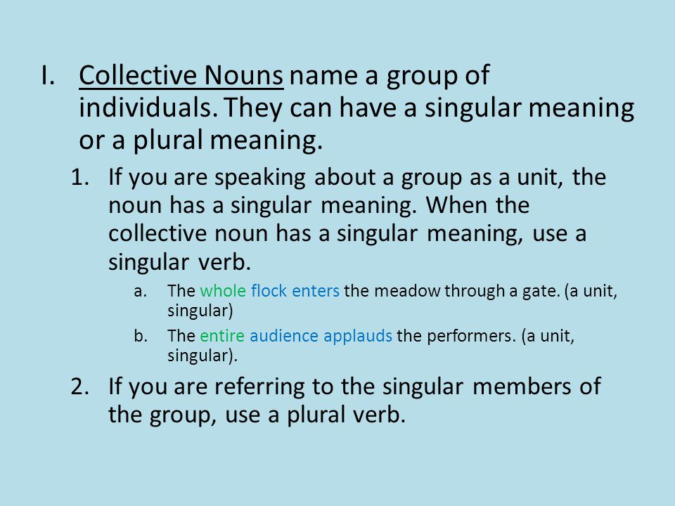 I.Collective Nouns name a group of individuals.