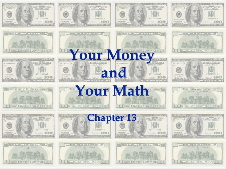 Your Money and and Your Math Chapter 13 1