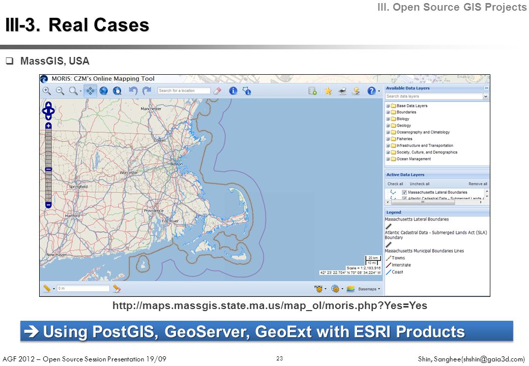 AGF 2012 – Open Source Session Presentation 19/09 Shin, 23  MassGIS, USA  Using PostGIS, GeoServer, GeoExt with ESRI Products   Yes=Yes III-3.