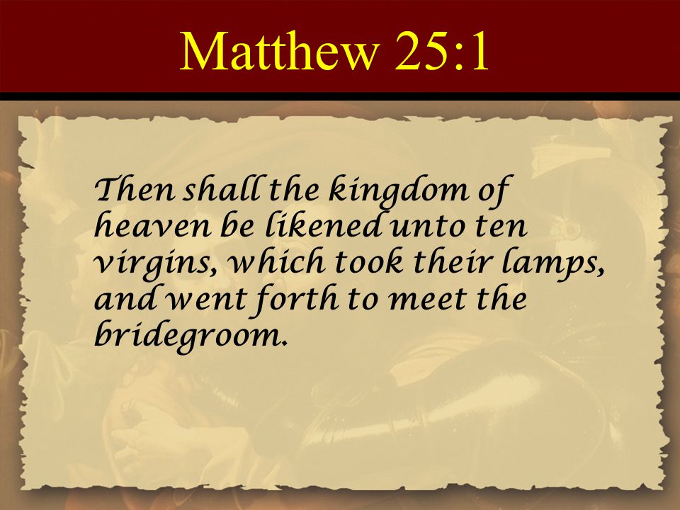 Matthew Chapter 25 The Ten Virgins Matthew 25 Ppt Download