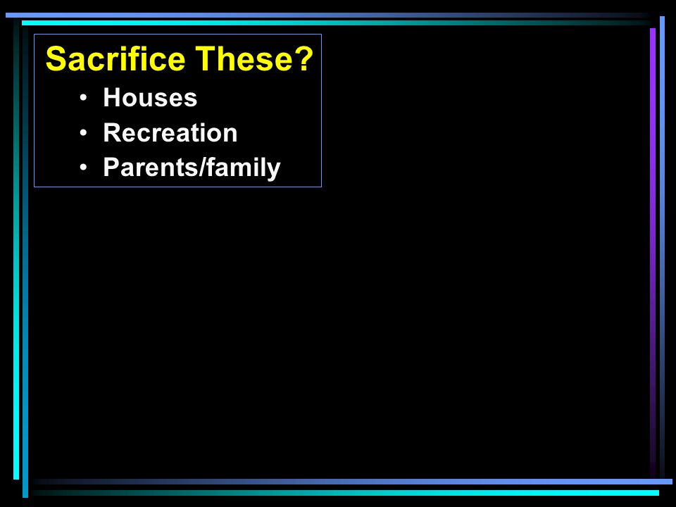 Sacrifice These Houses Recreation Parents/family