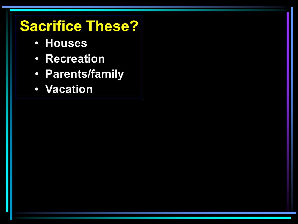 Sacrifice These Houses Recreation Parents/family Vacation