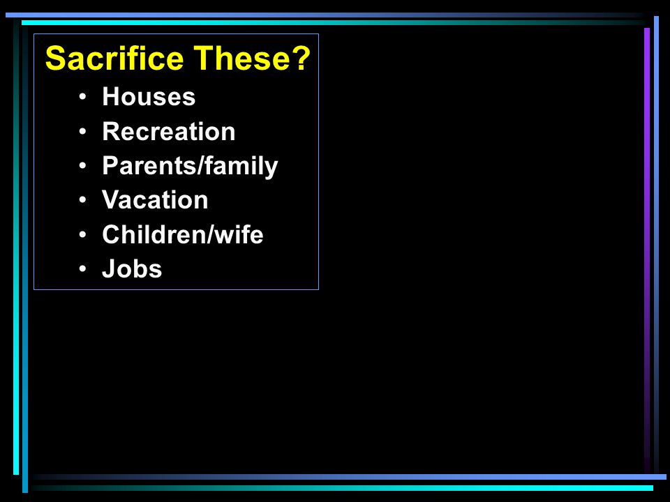 Sacrifice These Houses Recreation Parents/family Vacation Children/wife Jobs