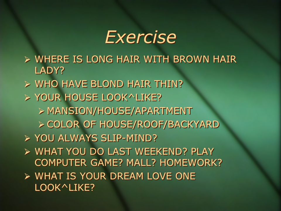 Exercise  WHERE IS LONG HAIR WITH BROWN HAIR LADY.