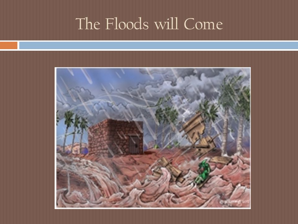 The Floods will Come