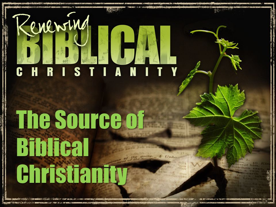 The Source of Biblical Christianity