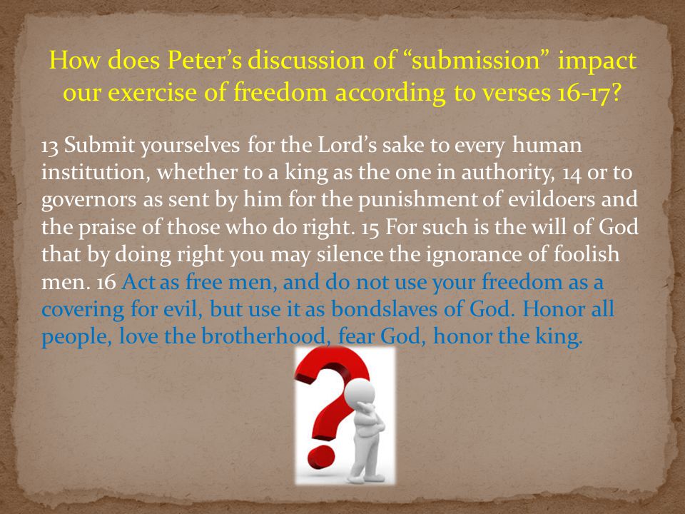 How does Peter’s discussion of submission impact our exercise of freedom according to verses