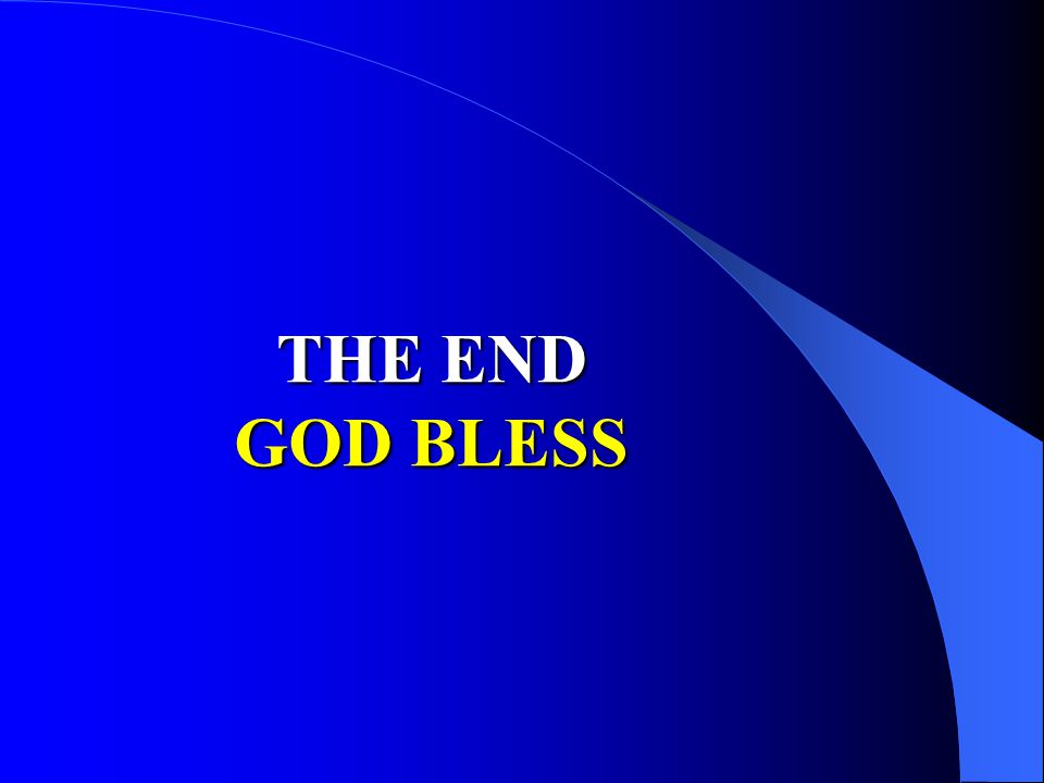 THE END GOD BLESS