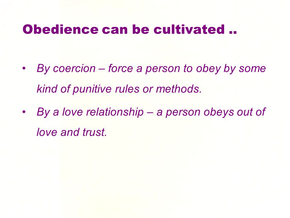 Obedience can be cultivated..