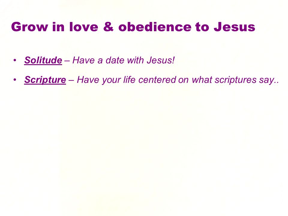 Grow in love & obedience to Jesus Solitude – Have a date with Jesus.