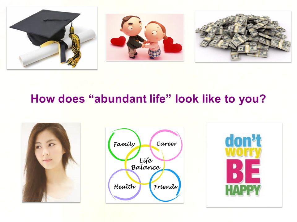 How does abundant life look like to you