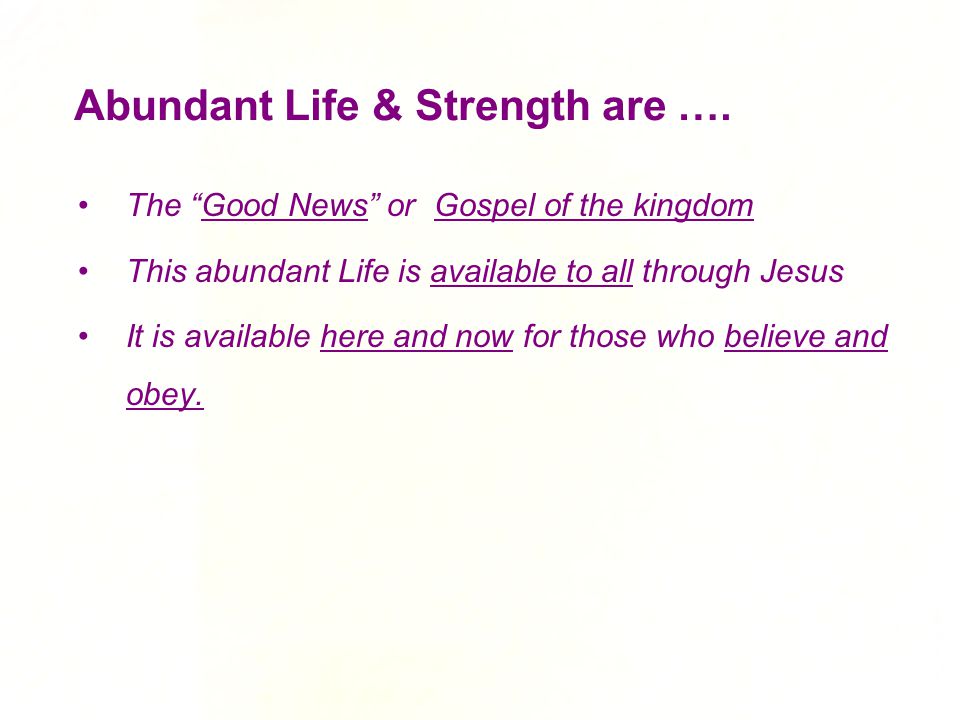 Abundant Life & Strength are ….