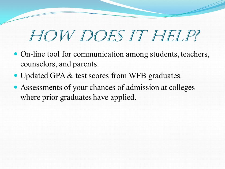 How does it help. On-line tool for communication among students, teachers, counselors, and parents.