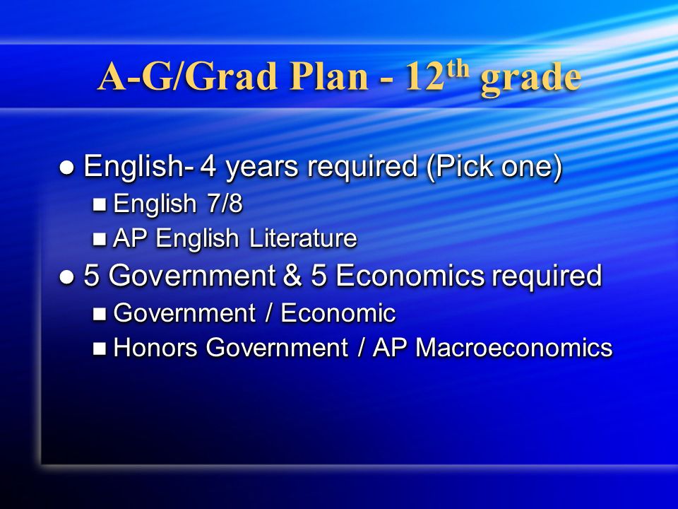 A-G / Grad Plan - 11 th grade Visual Performing Arts- 2 years required Visual Performing Arts- 2 years required If you have already done 2 years, do not choose any more VPA classes If you have already done 2 years, do not choose any more VPA classes Otherwise choose one of these examples: Otherwise choose one of these examples: Drawing- (Adv.