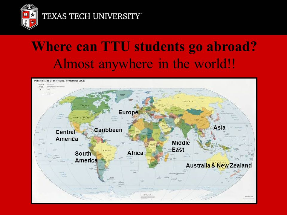 Where can TTU students go abroad. Almost anywhere in the world!.