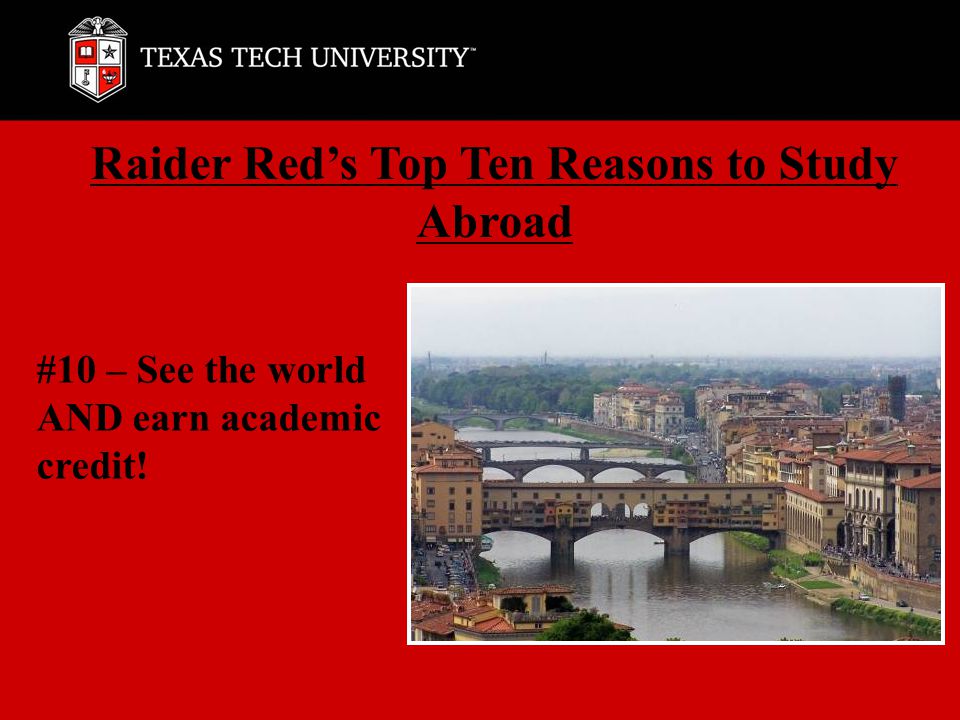 Raider Red’s Top Ten Reasons to Study Abroad #10 – See the world AND earn academic credit!