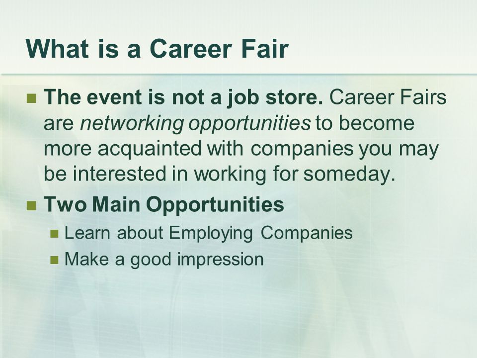What is a Career Fair The event is not a job store.