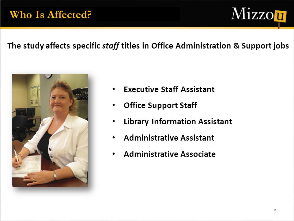5 Executive Staff Assistant Office Support Staff Library Information Assistant Administrative Assistant Administrative Associate Who Is Affected.