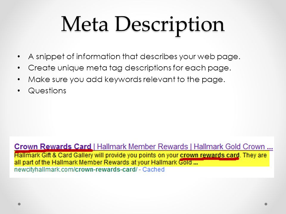 Meta Description A snippet of information that describes your web page.
