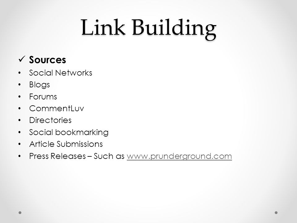 Link Building Sources Social Networks Blogs Forums CommentLuv Directories Social bookmarking Article Submissions Press Releases – Such as